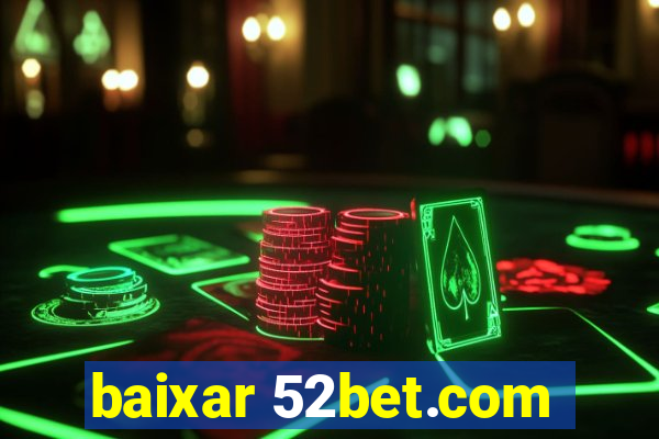 baixar 52bet.com